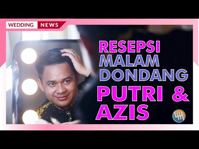 ACARA RESEPSI MALAM PERNIKAHAN PUTRI &  AZIS - DONDANG KALTIM (Bagian 2)