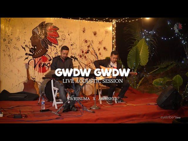 SWRJISUMA & ABHISHEK - GWDW GWDW | LIVE AT #EYETRIBEVERSE | MONGOL BAR