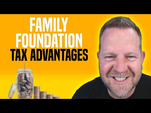 The GREATEST Tax Benefit Of Creating A Family Foundation