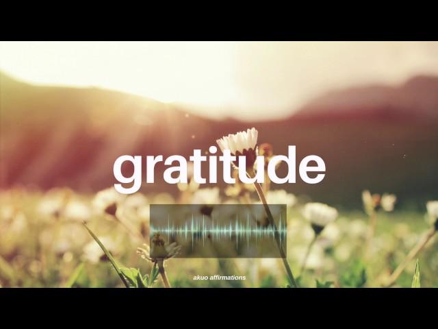 Attitude of Gratitude ―∎𝘢𝘶𝘥𝘪𝘰 𝘢𝘧𝘧𝘪𝘳𝘮𝘢𝘵𝘪𝘰𝘯𝘴 | Attract Abundance & Oportunities to You