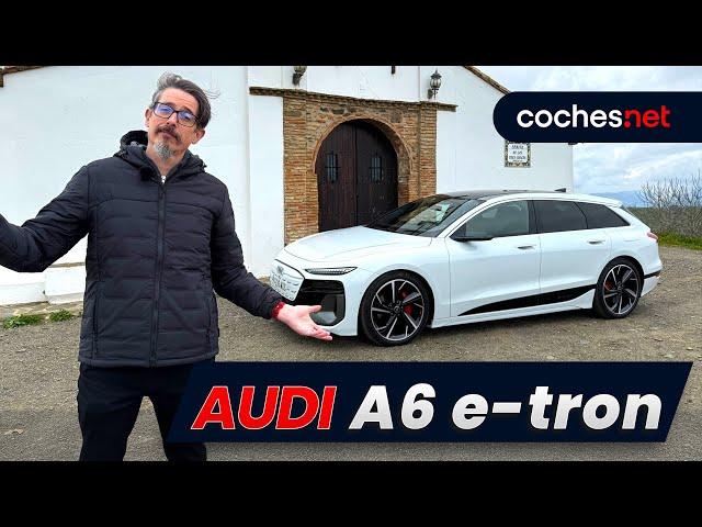 Probamos el nuevo Audi A6 AVANT e-tron 2025 | Primera prueba / Test / Review en español | coches.net