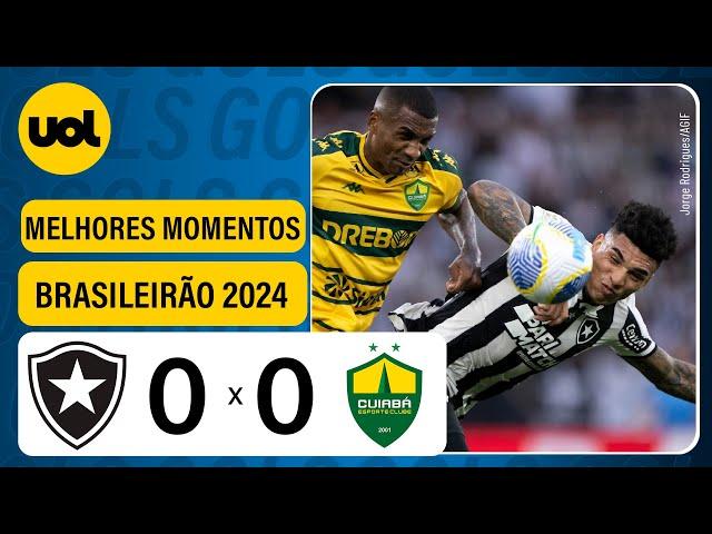 BOTAFOGO 0 X 0 CUIABÁ - BRASILEIRÃO 2024; VEJA OS MELHORES MOMENTOS