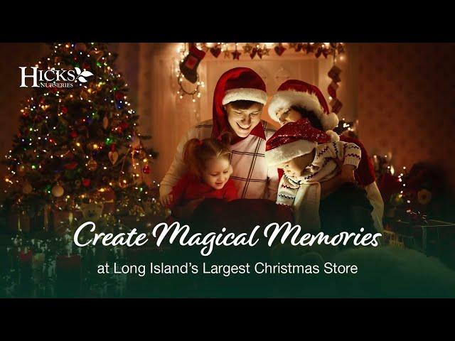 Hicks Nurseries - Long Island's Largest Christmas Store. It's Not Just a Nursery, It's an Experience