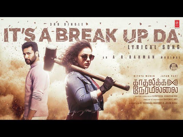 IT'S A BREAK-UP DA Lyrical - Kadhalikka Neramillai | Jayam Ravi | Nithya Menen |AR Rahman |Kiruthiga