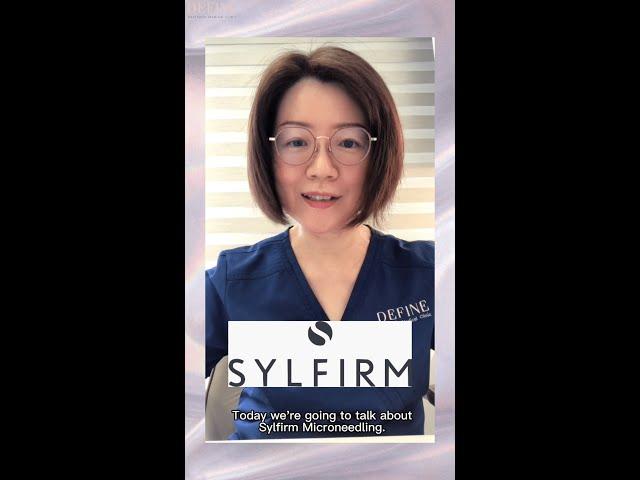 What Is Sylfirm RF Microneedling? 什么是Sylfirm黄金微针？- Define Aesthetic Medical Clinic