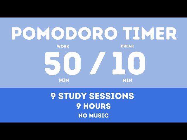 50 / 10 Pomodoro Timer - 9 Hours || No music - Study for dreams - Deep focus - Study timer