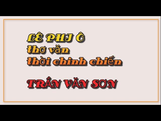 01 Lê Phi Ô thơ văn thời chinh chiến - Trần Văn Sơn