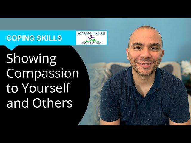 How to Show Compassion to Yourself and Others