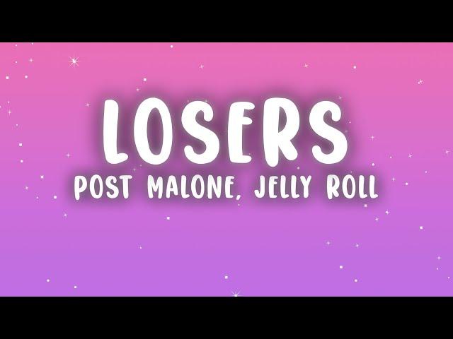 Post Malone, Jelly Roll - Losers (Lyrics)