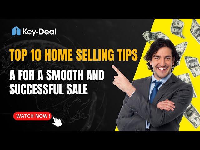 Top 10 Home Selling Tips for a Smooth and Successful Sale