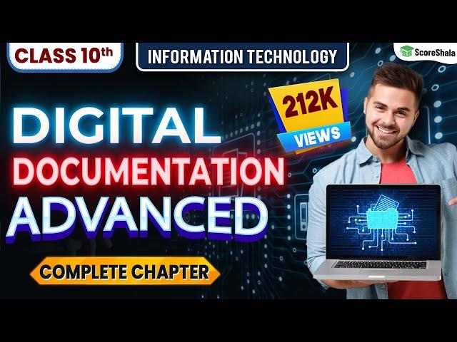 COMPLETE CHAPTER - Digital Documentation Advanced Class 10 IT