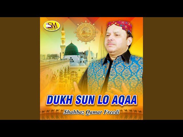 Dukh Sun Lo Aqaa