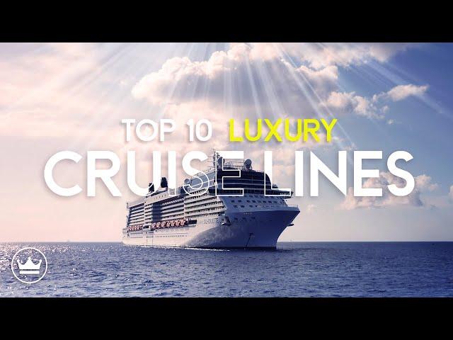 The Top 10 BEST LUXURY Cruise Lines in the World ! (2025)