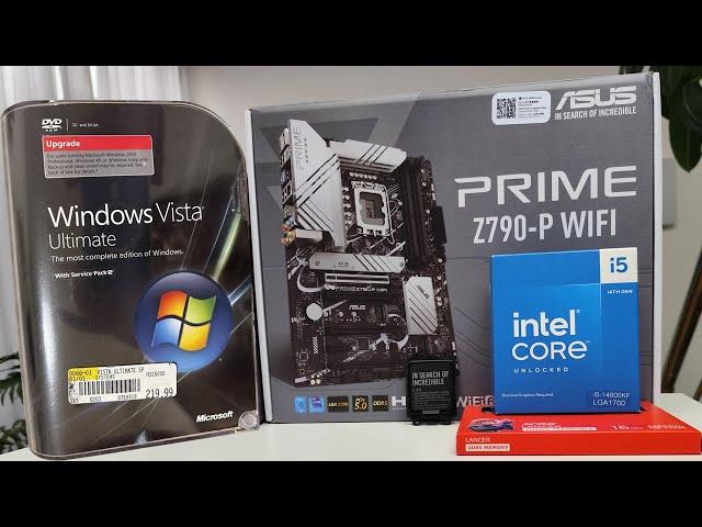 Is It Possible? Windows Vista Ultimate 64 on Intel i5-14600KF CPU, Z790, 32GB DDR5, NVMe & USB 3.2