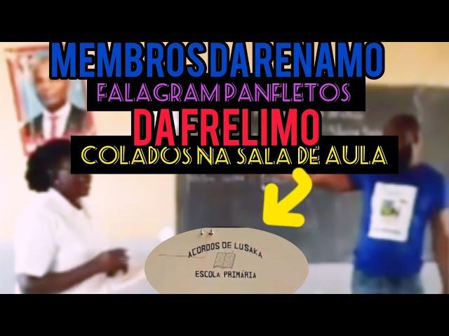 VIOLAÇÃO DA LEI ELEITORAL: PARTIDO RENAMO FLAGRA PANFLETOS DA FRELIMO COLADOS NA SALA DE AULA VEJAM