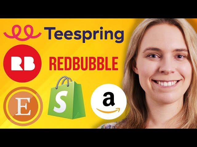 The Top 5 Websites To Earn Money W/ Print On Demand (RedBubble, Teespring, Etsy, Shopify & Amazon!)