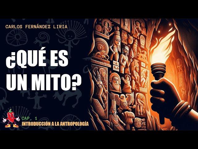 ¿QUÉ ES UN MITO? | Introducción a la Antropología. Cap 1