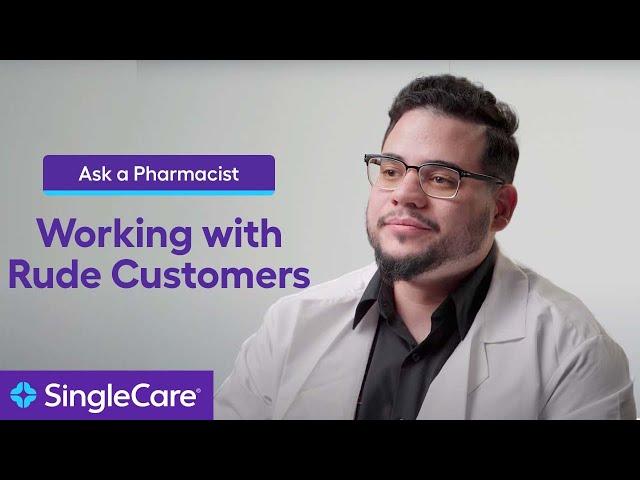 Working with Rude Customers in a Pharmacy — Ask a Pharmacist