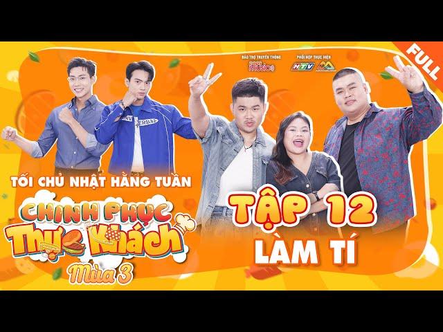 Chinh Phục Thực Khách 3 | Tập 12: Mỹ Nam Công Phát và Hữu Long chiêu đãi 2 món "LAI RAI" ĂN LÀ GHIỀN