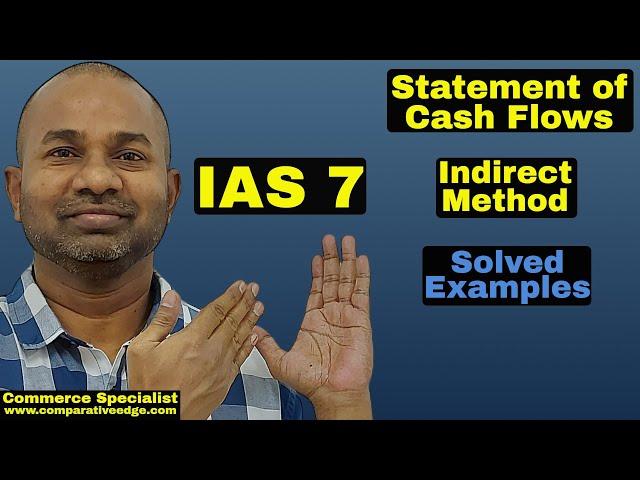 Statement of Cash Flows | IAS 7 | Indirect Method | Commerce Specialist | Cash Flow Statement |