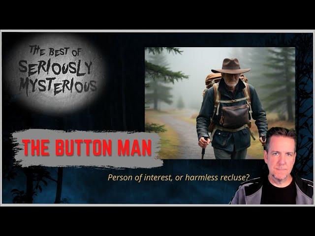 The Button Man | Best of Seriously Mysterious