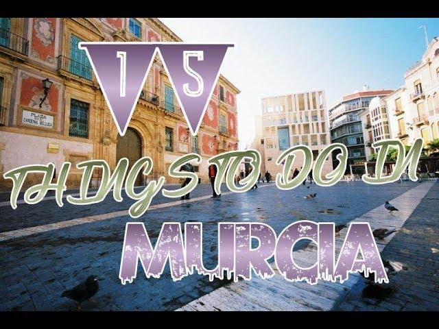 Top 15 Things To Do In Murcia, Spain