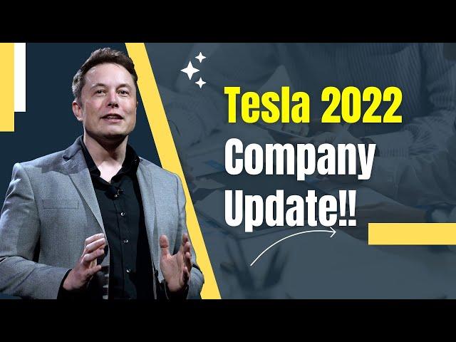 The Tesla 2022 Company Update