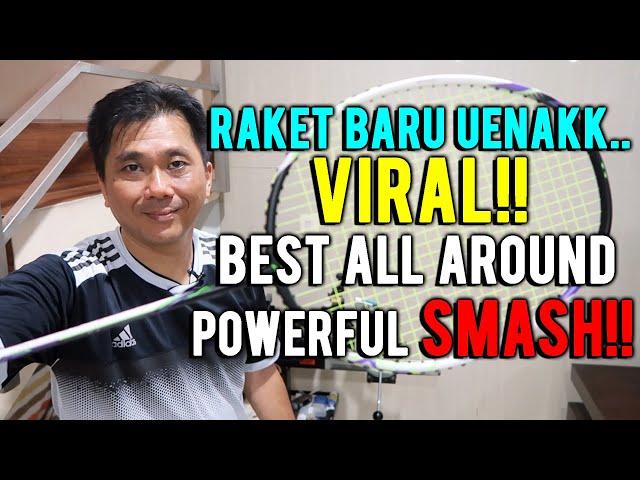 RAKET BARU VIRAL UENAKK UTK ALL AROUND, SMASH POWERFUL!!