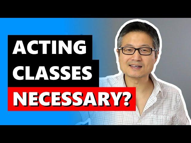 The Truth About Acting Classes | Do You Really Need Them?