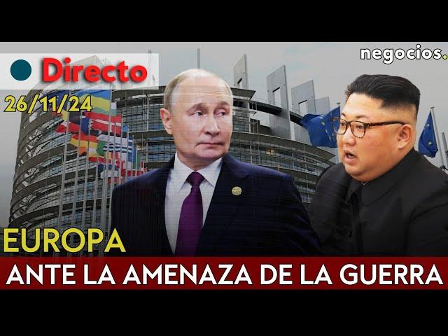 DIRECTO | EUROPA ANTE LA AMENAZA DE LA GUERRA: APOYO A UCRANIA Y ALIANZA MILITAR RUSIA-COREA