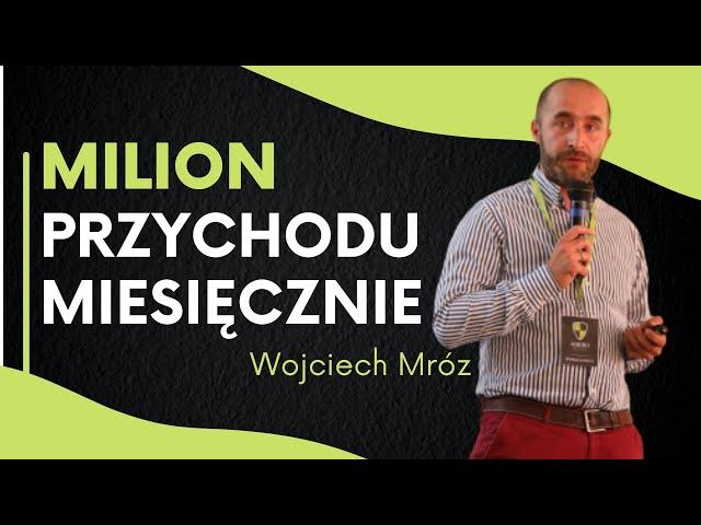 Jak wyskalować biznes od 0 do 1 mln przychodu miesięcznie? | Wojciech Mróz