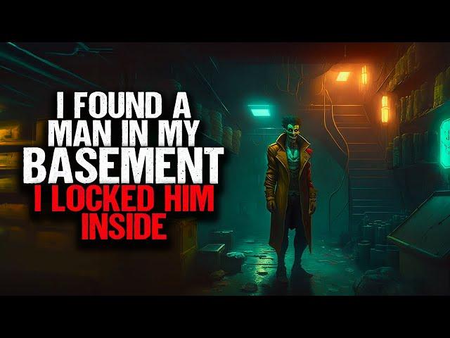I Found A Man In My BASEMENT. I Locked Him Inside.