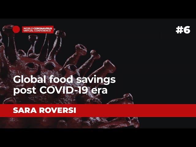 Global Food Savings Post COVID-19 Era by Sara Roversi, Founder of the Future Food Institute