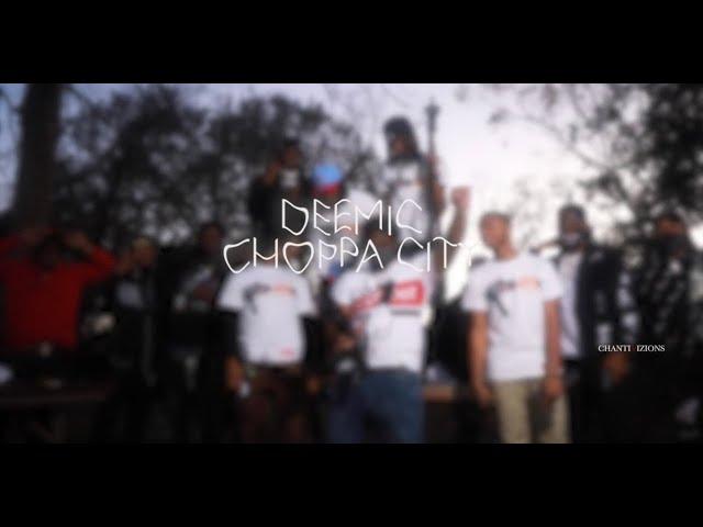 Deemic |  "Choppa City " | Dir. By CHANTIVIZIONS