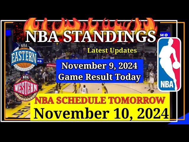 NBA STANDINGS TODAY as of November 9, 2024 | GAME RESULTS | NBA SCHEDULE November 10, 2024