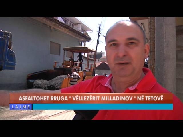 ASFALTOHET RRUGA VËLLEZËRIT MILLADINOV NË TETOVË