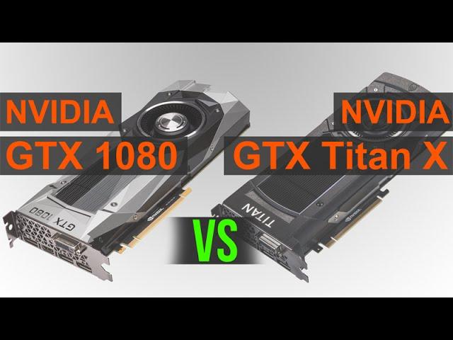 NVIDIA GTX 1080 vs GTX Titan X