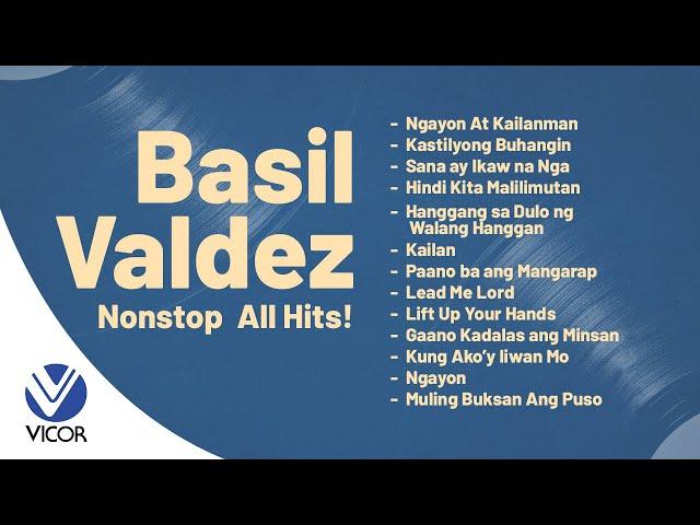 Basil Valdez (Non-stop  All Hits Playlist)