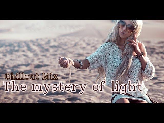 The mystery of light ( Chillout Mix)  By LInijaStila