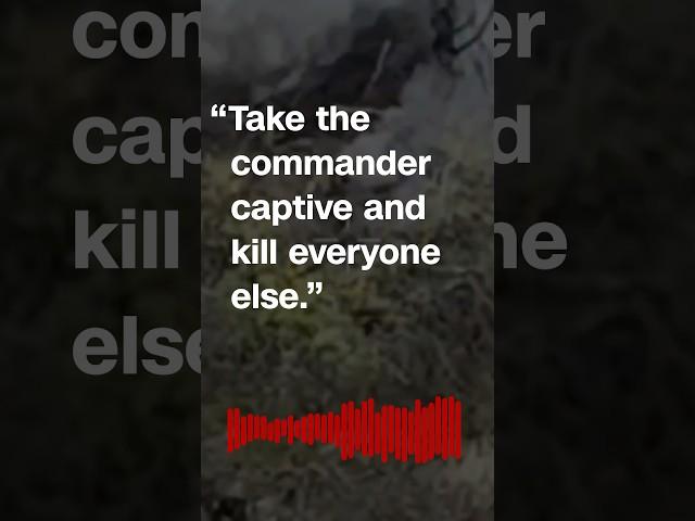 Intercepted Russian radio chatter appears to capture orders to kill surrendering Ukrainians