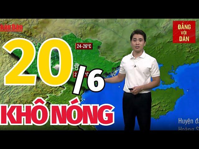 Dự báo thời tiết hôm nay mới nhất ngày 20/6 | Dự báo thời gian 3 ngày tới | Đảng với Dân