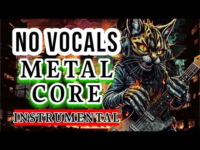 METALCORE NO VOCAL | METAL INSTRUMENTAL NO VOCALS | 90 MINUTES OF METALCORE