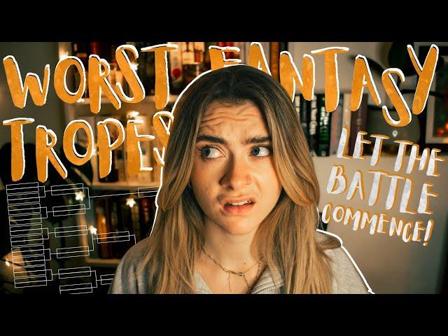 The Worst Fantasy Tropes! | A Battle of the Tropes to See Who's the Worst!