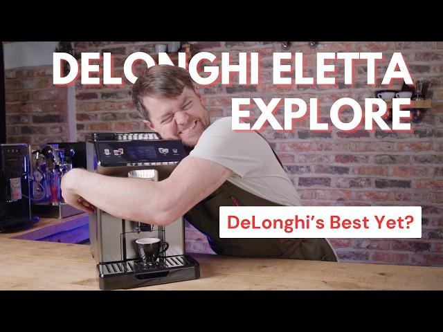 Delonghi Eletta Explore Review