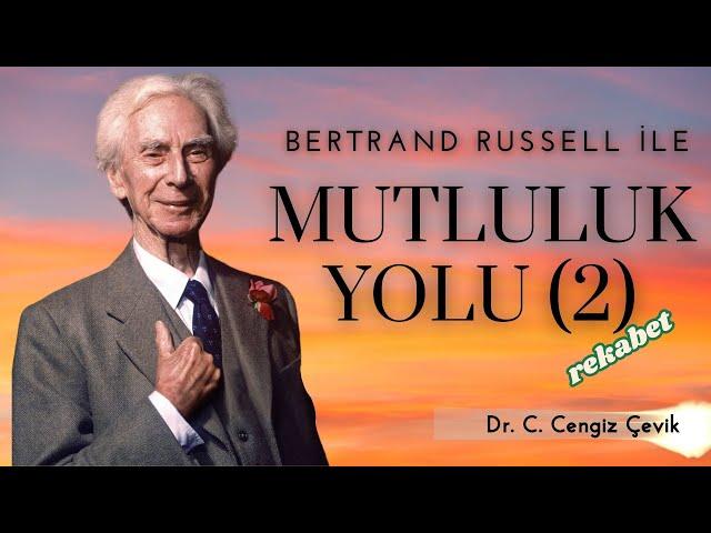 Bertrand Russell ile Mutluluk Yolu (2)