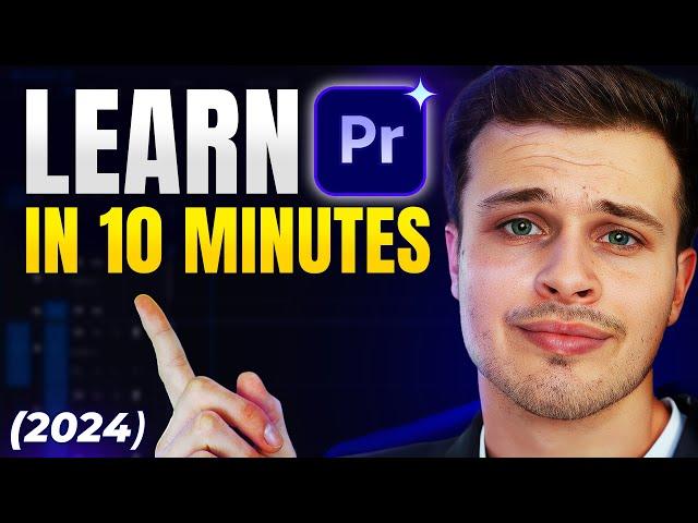 Learn Premiere Pro 2024 in 10 minutes - Beginner Tutorial