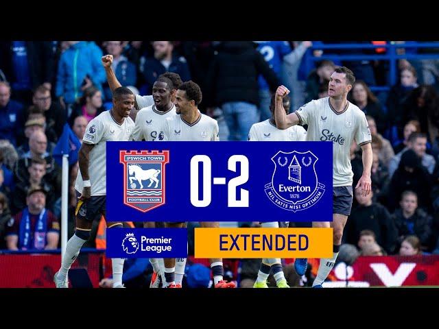 EXTENDED HIGHLIGHTS: IPSWICH TOWN 0-2 EVERTON