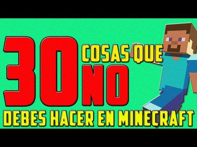 ¡30 cosas que NO debes hacer en minecraft!