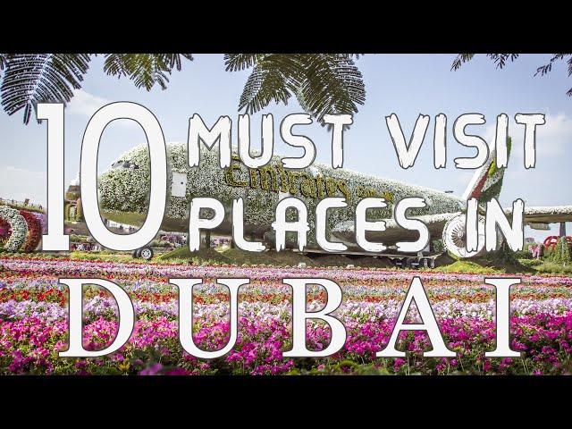 Top Ten Tourist Places To Visit In Dubai - United Arab Emirates (U A E)