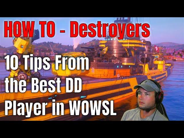 How To // Destroyer - 10 Tips From the BEST DD Player in the Game